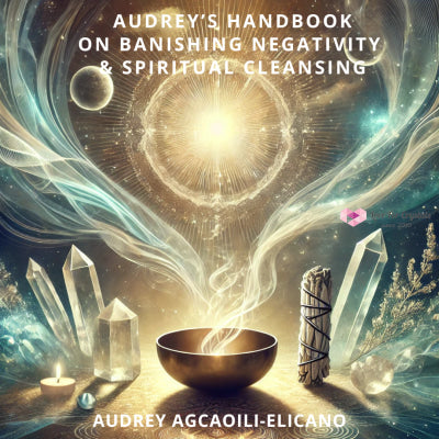 Audrey’s Handbook on BANISHING NEGATIVITY & SPIRITUAL CLEANSING EBOOK (Instant Download) Instant Digital Ebook Download