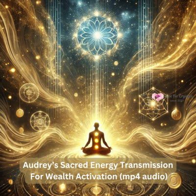 Audrey’s Sacred Energy Transmission For Abundance & Wealth Activation (mp4 audio) Mp4 Digital downloads