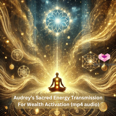 Audrey’s Sacred Energy Transmission For Abundance & Wealth Activation (mp4 audio) Mp4 Digital downloads