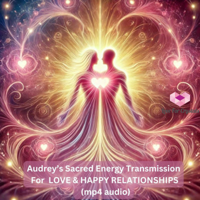 Audrey’s Sacred Energy Transmission For Love & Happy Relationships (Mp4 Audio) Mp4 Digital downloads