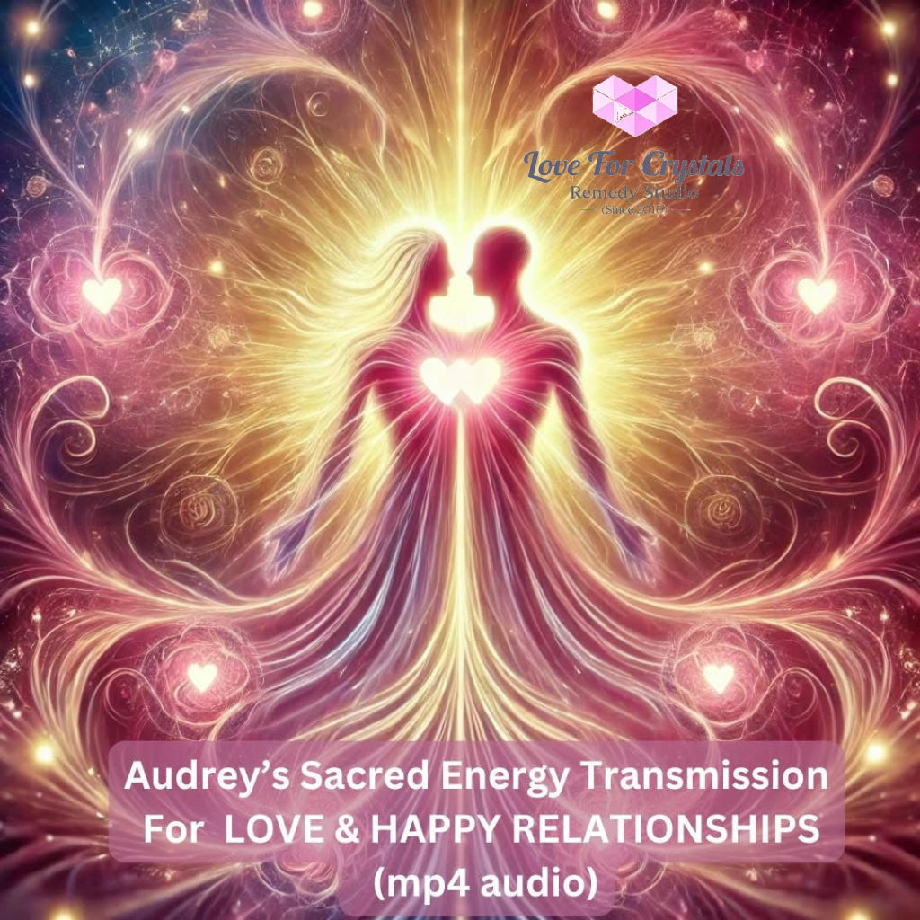 Audrey’s Sacred Energy Transmission For Love & Happy Relationships (Mp4 Audio) Mp4 Digital downloads