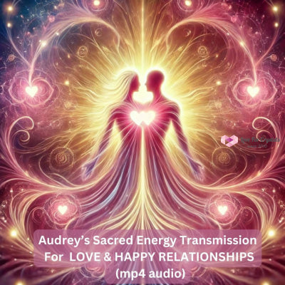 Audrey’s Sacred Energy Transmission For Love & Happy Relationships (Mp4 Audio) Mp4 Digital downloads