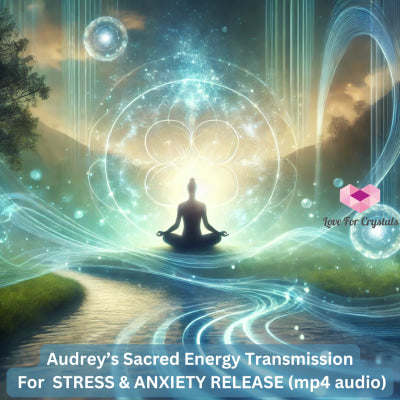 Audrey’s Sacred Energy Transmission For Stress & Anxiety Release (Mp4 audio) Mp4 Digital downloads