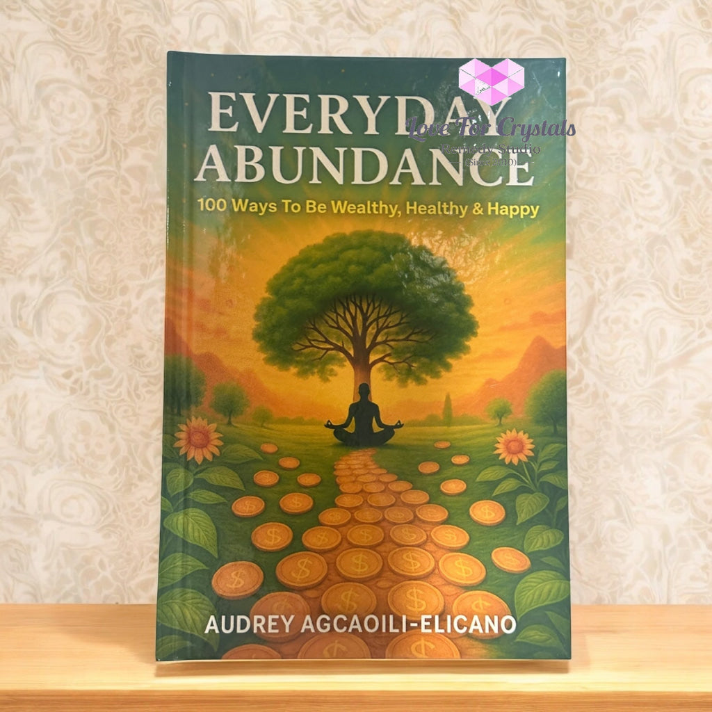 Everyday Abundance: 100 Ways To Be Wealthy Healthy & Happy (Paperback by Audrey Agcaoili-Elicano) Books