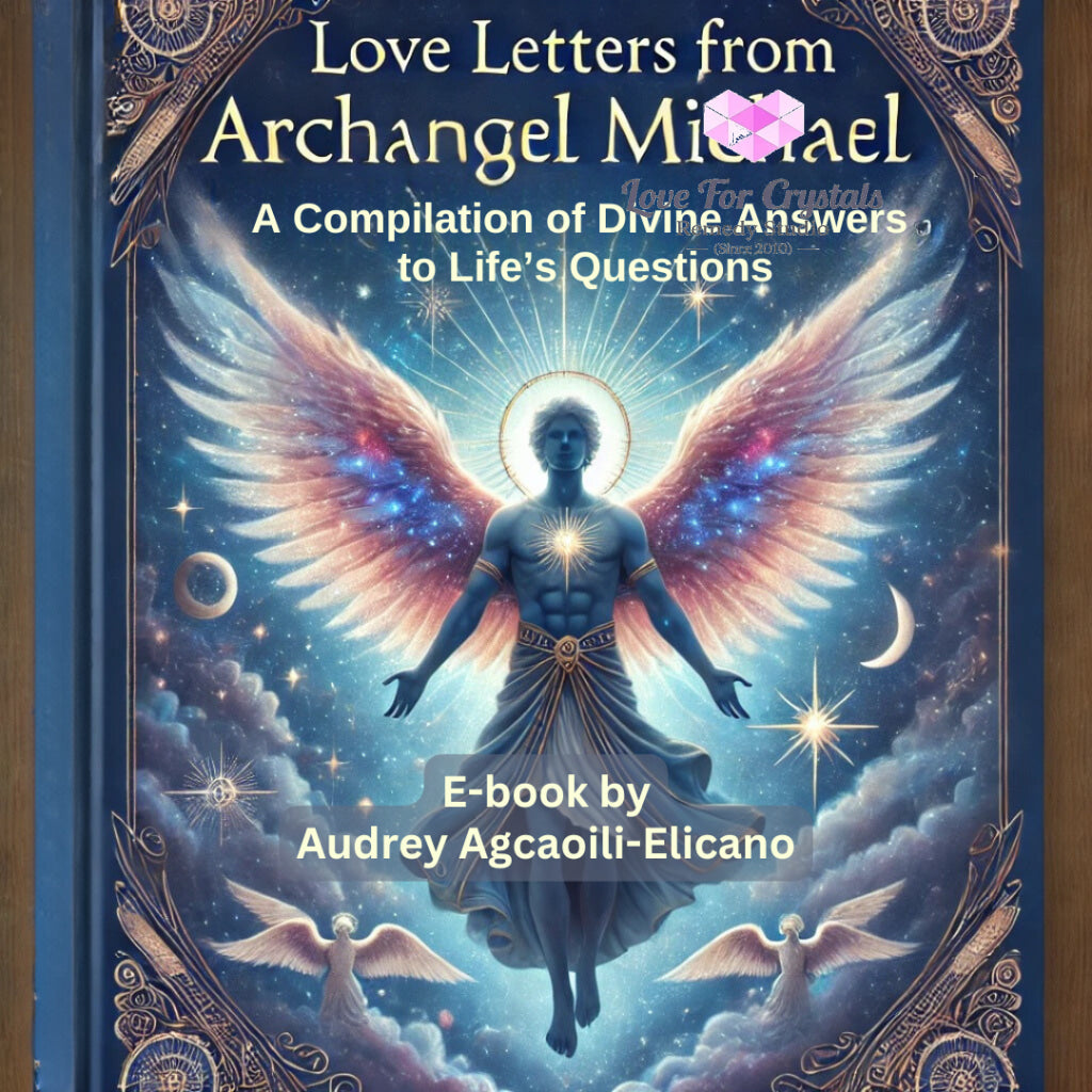 Love Letters From Archangel Michael (A Compilation Of Divine Answers To Life’s Questions) E-Book