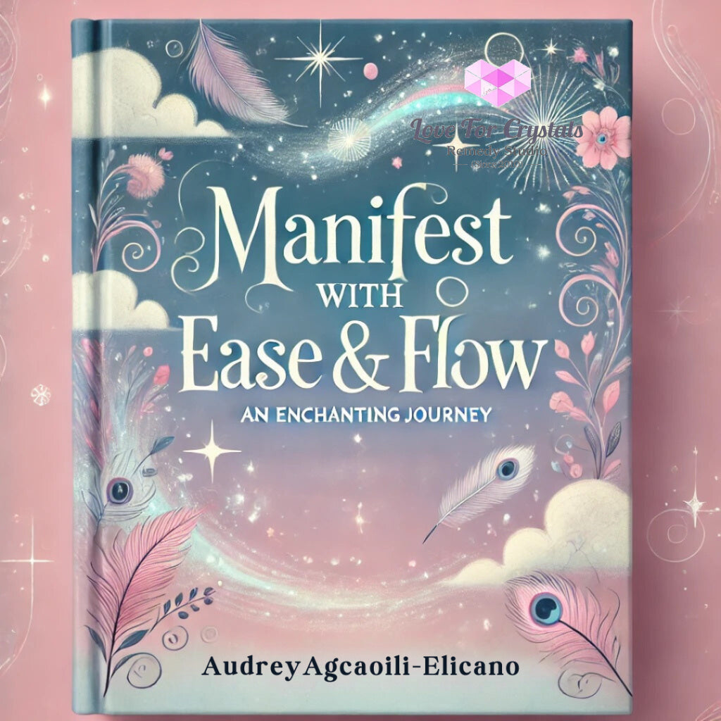 Manifest With Ease & Flow: An Enchanting Journey E-Book By Audrey Agcaoili-Elicano Ebook