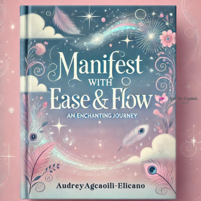 Manifest With Ease & Flow: An Enchanting Journey E-Book By Audrey Agcaoili-Elicano Ebook
